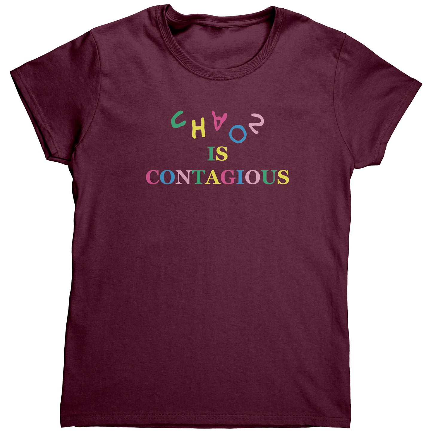 Chaos is Contagious Women's T-Shirt (HEAL)
