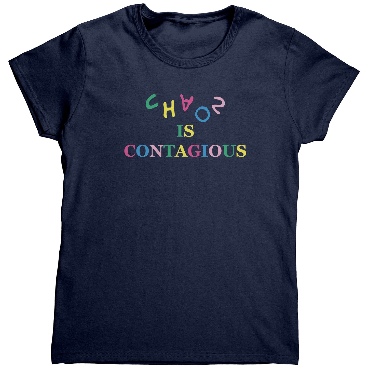Chaos is Contagious Women's T-Shirt (HEAL)