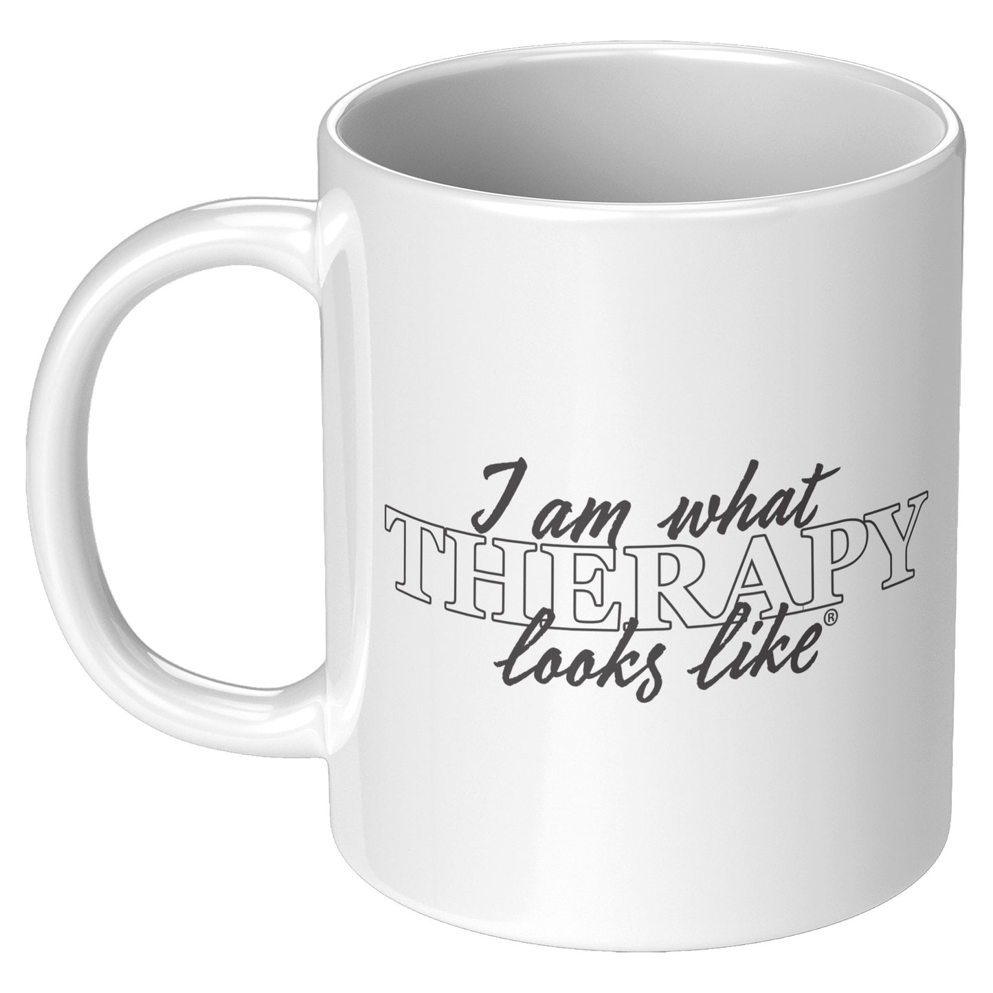 I am What Therapy Looks Like Mug