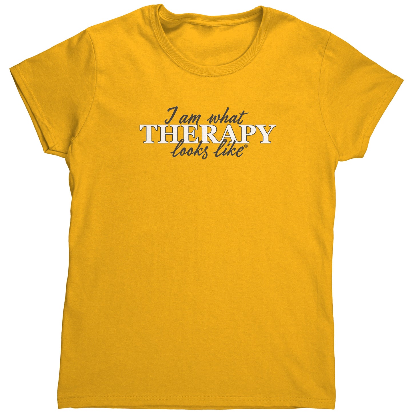I am what Therapy Looks Like Women's T-shirt