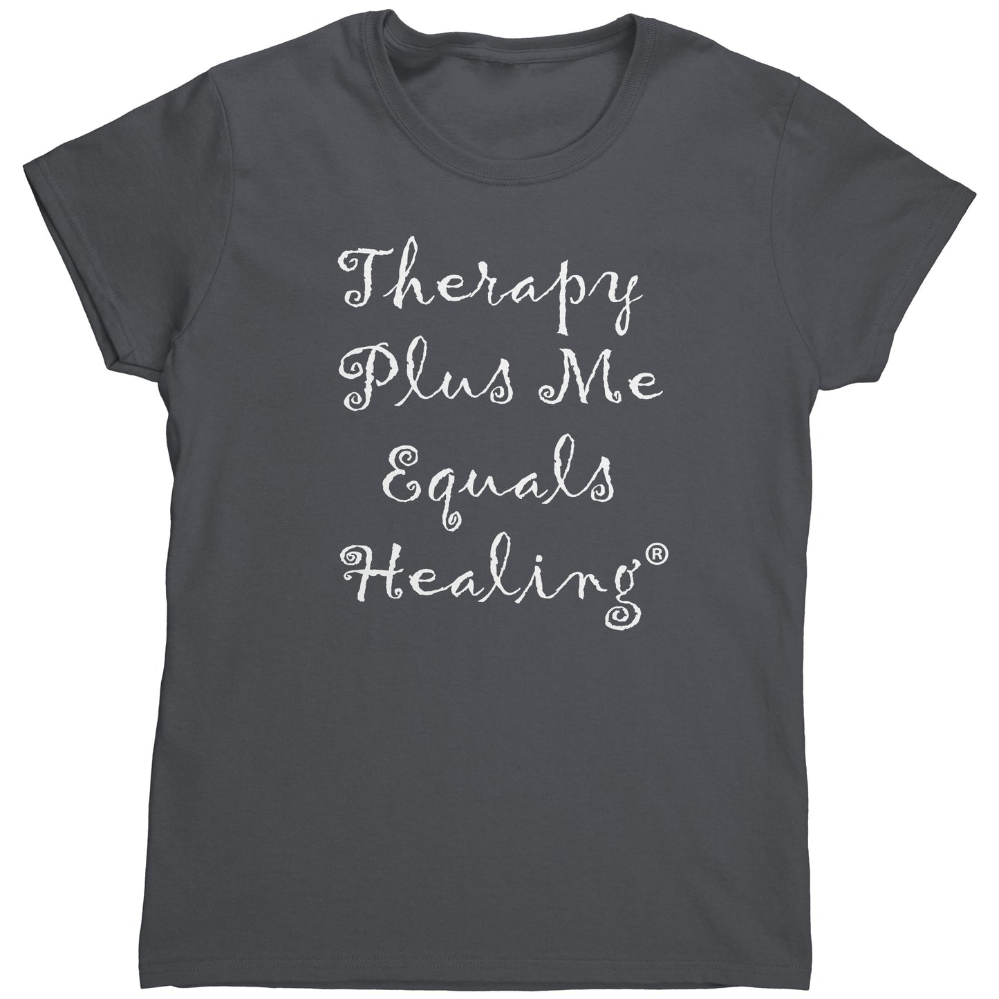 Therapy Plus Me Equals Healing (CURSIVE) Women's T-Shirt