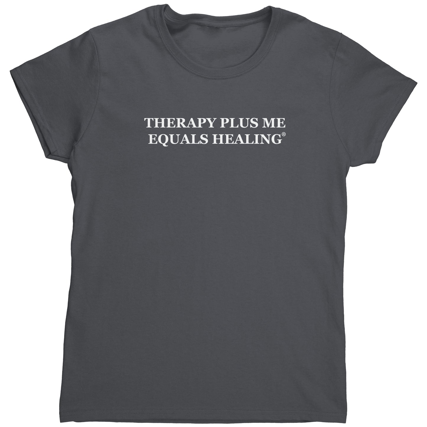 Therapy Plus Me Equals Healing (WORDS) Women's T-shirt